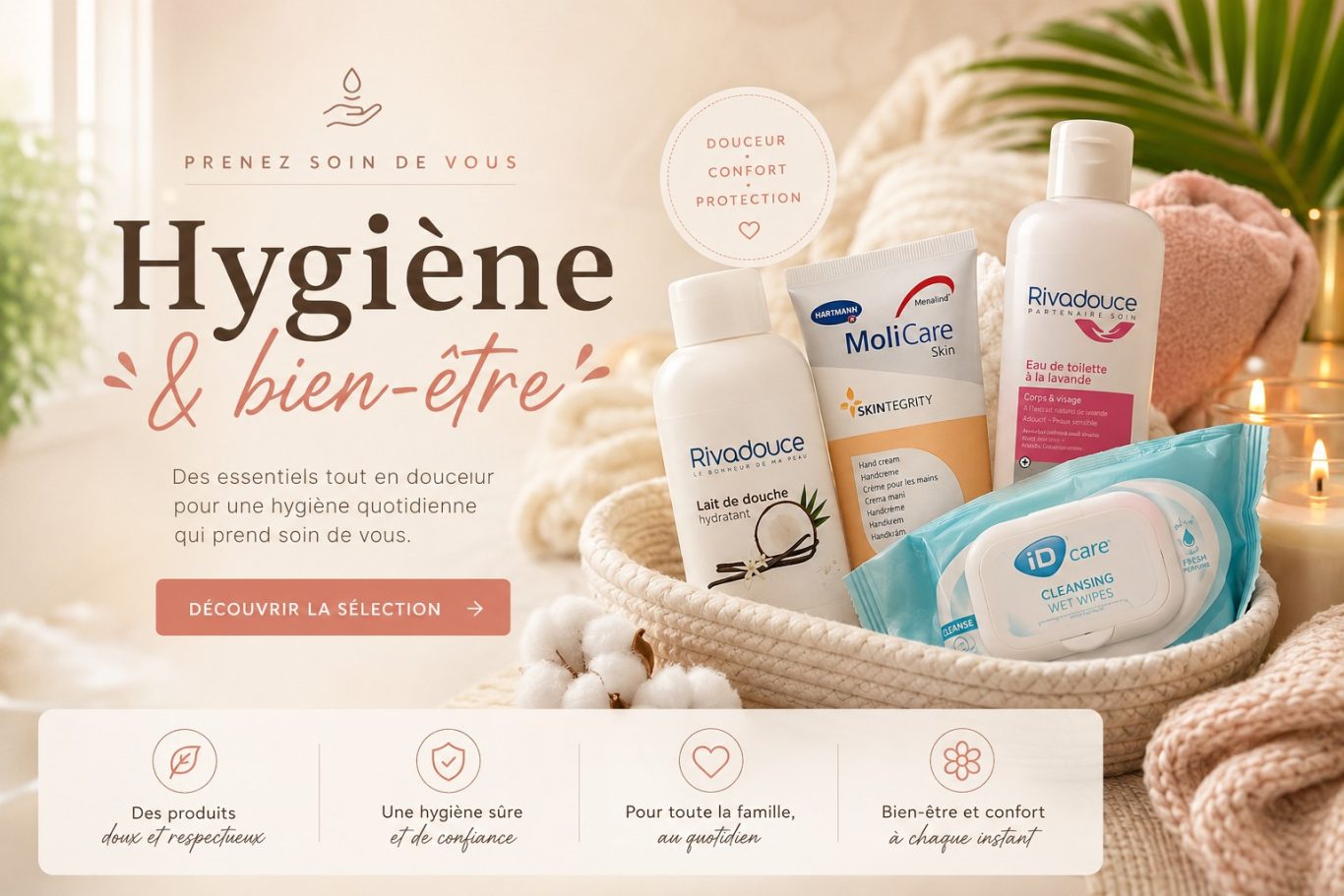 Hygiène et bien-être Produits d'hygiène et de bien-être, douceur confort et protection